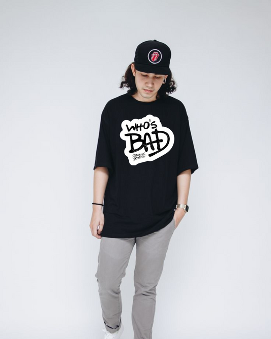 WHOS IS BAD (OVERSIZED)